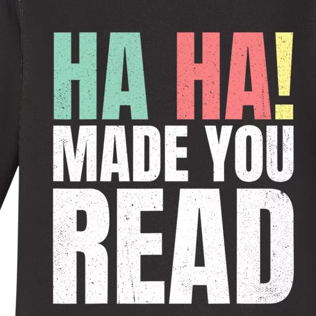 Ha Ha Made You Read Funny Reading Teacher Baby Long Sleeve Bodysuit