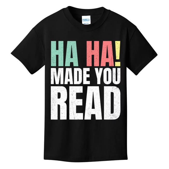 Ha Ha Made You Read Funny Reading Teacher Kids T-Shirt