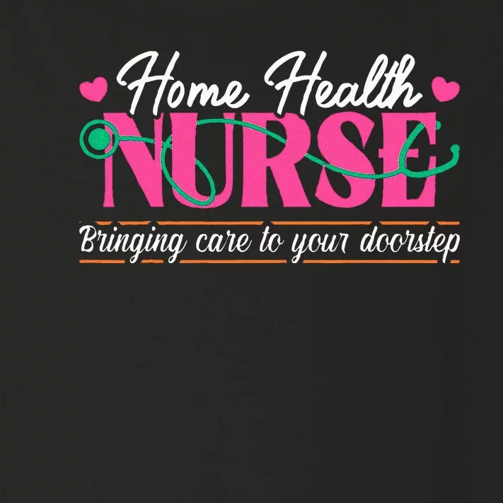 Home Health Nurse Quote Home Care Nursing Toddler Long Sleeve Shirt