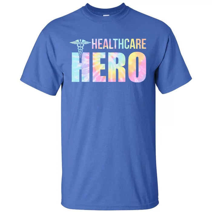 Healthcare Hero Nurse Doctor Frontline Essential Wor Tie Dye Tall T-Shirt