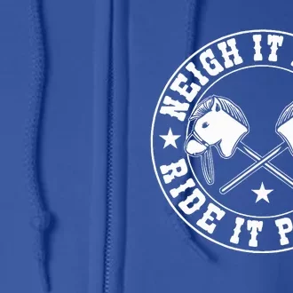 Hobby Horse Neigh It Loud Ride It Proud Hobby Horsing Full Zip Hoodie