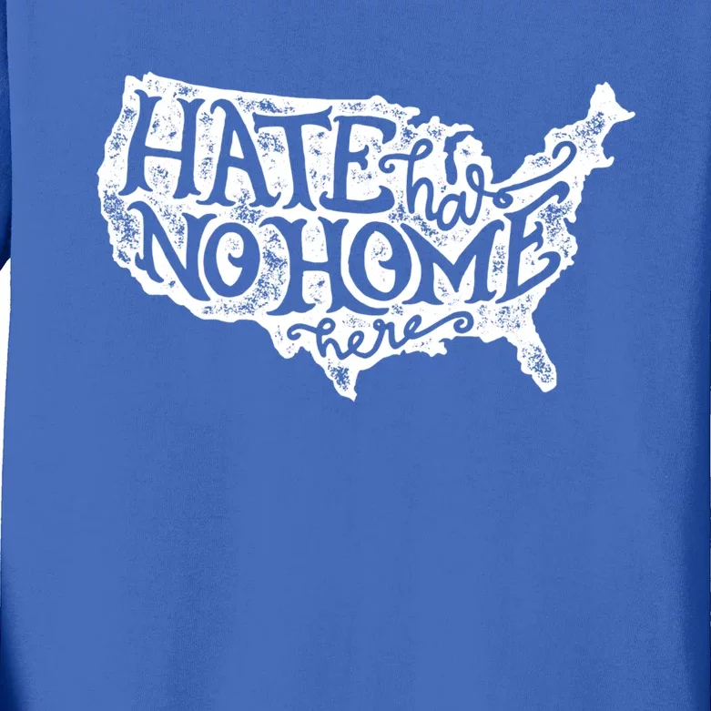 Hate Has No Home Here Great Gift Equality Diversity Usa Cool Gift Kids Long Sleeve Shirt