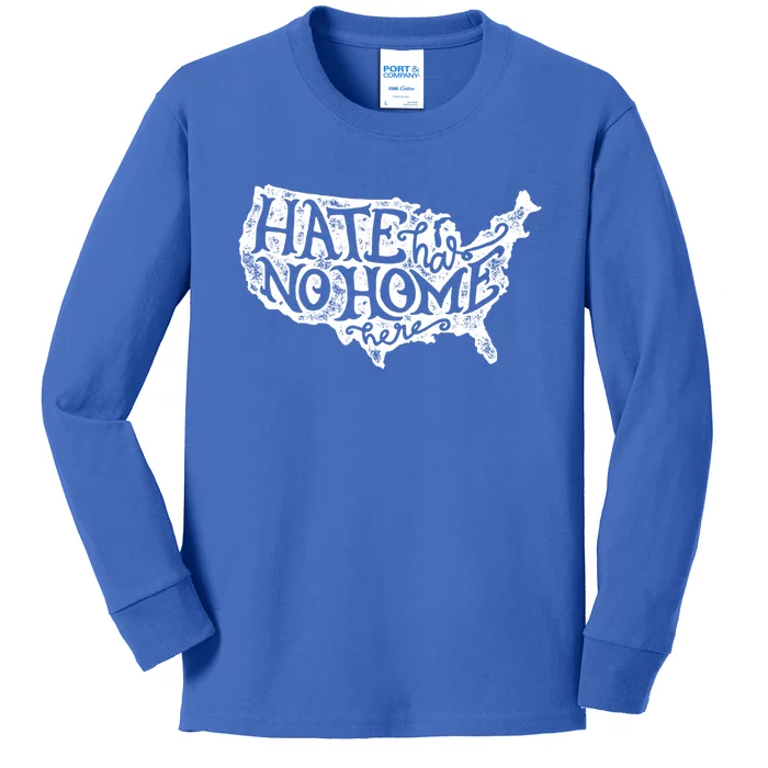 Hate Has No Home Here Great Gift Equality Diversity Usa Cool Gift Kids Long Sleeve Shirt