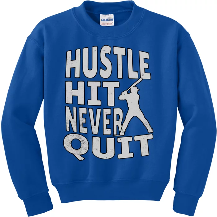 Hustle Hit Never Quit For Baseball And Softball Great Gift Kids Sweatshirt