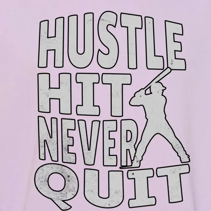 Hustle Hit Never Quit For Baseball And Softball Great Gift Garment-Dyed Sweatshirt