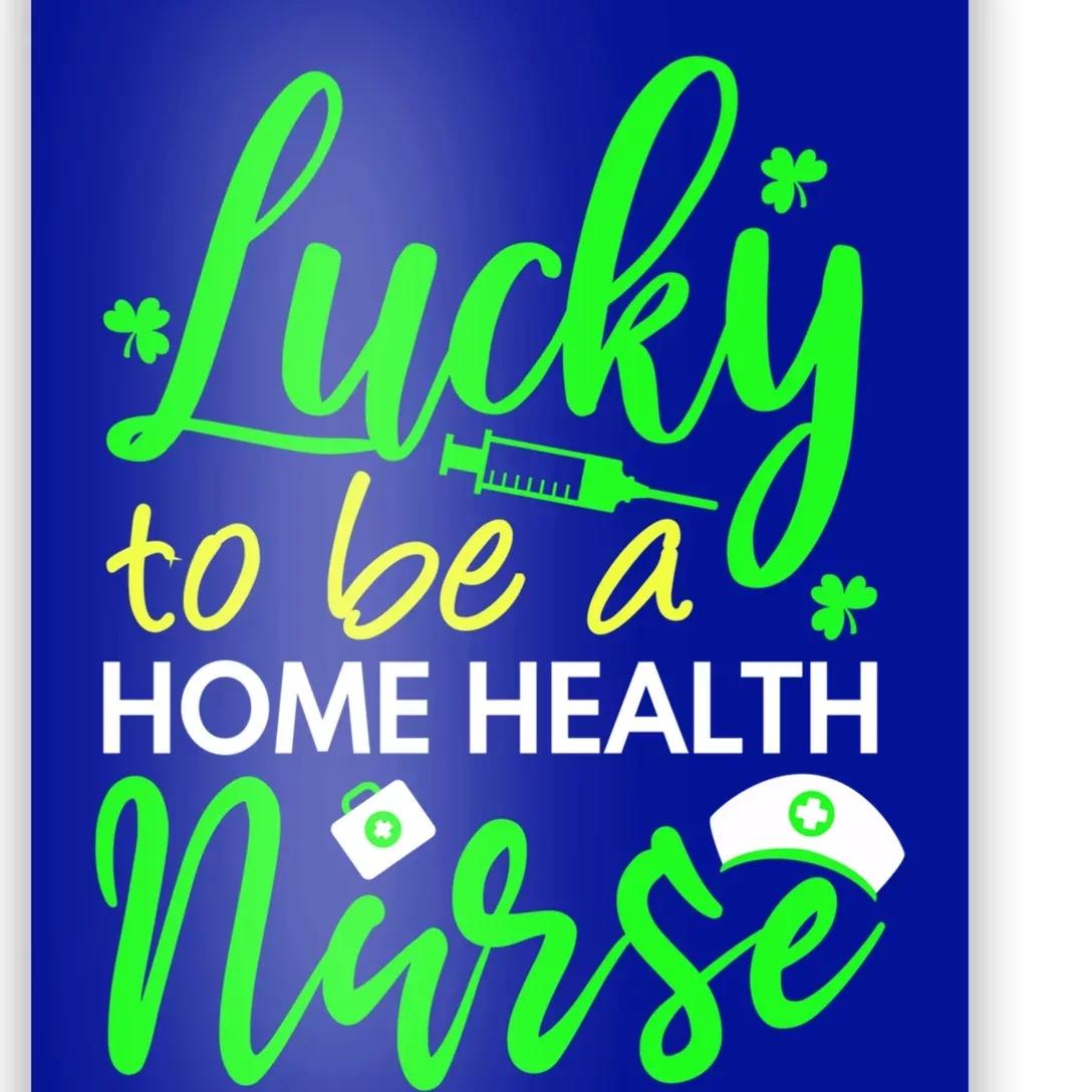 Home Health Nurse St Patrick's Day Home Nursing Care Gift Poster