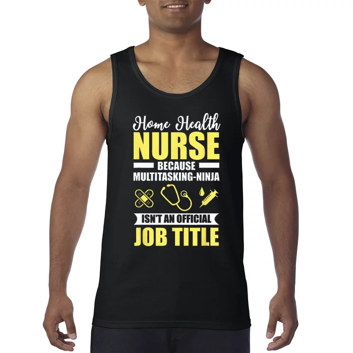 Home Health Nurse Multitasking Ninja Funny Tank Top