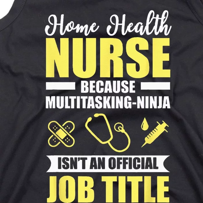 Home Health Nurse Multitasking Ninja Funny Tank Top