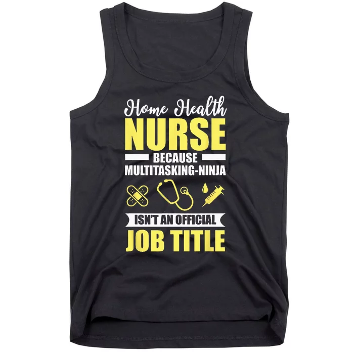 Home Health Nurse Multitasking Ninja Funny Tank Top