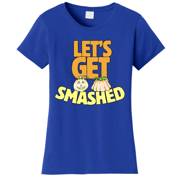 Happy Halloween Now LetS Get Smashed Gift Women's T-Shirt