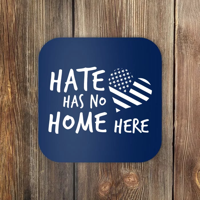 Hate Has No Home Here Coaster