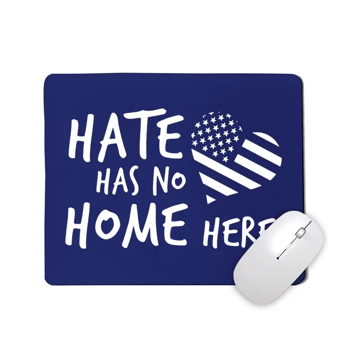 Hate Has No Home Here Mousepad