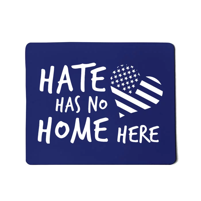 Hate Has No Home Here Mousepad