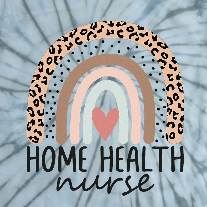 Home Health Nurse Home Care Nursing leopard rainbow Tie-Dye T-Shirt