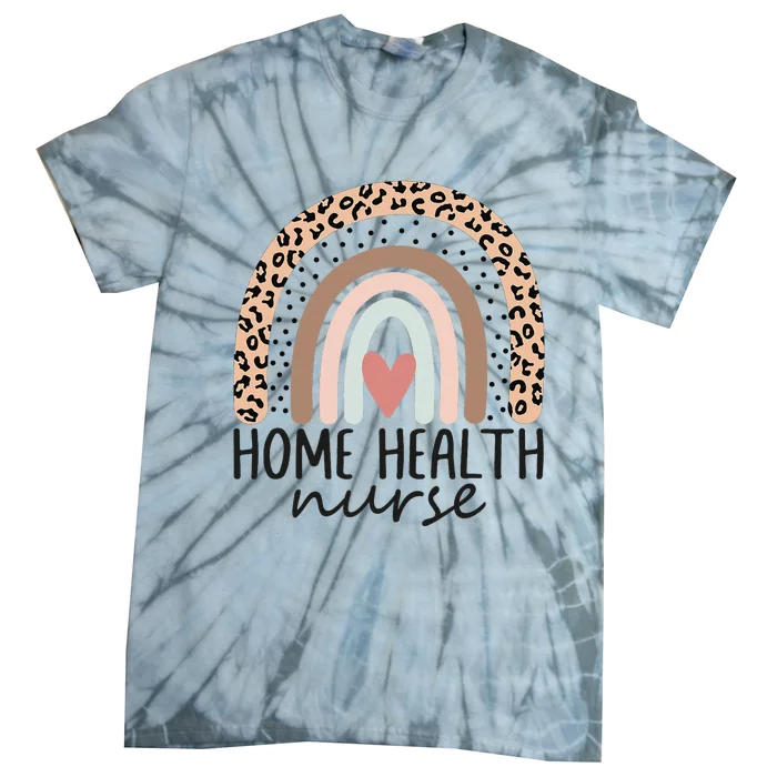 Home Health Nurse Home Care Nursing leopard rainbow Tie-Dye T-Shirt