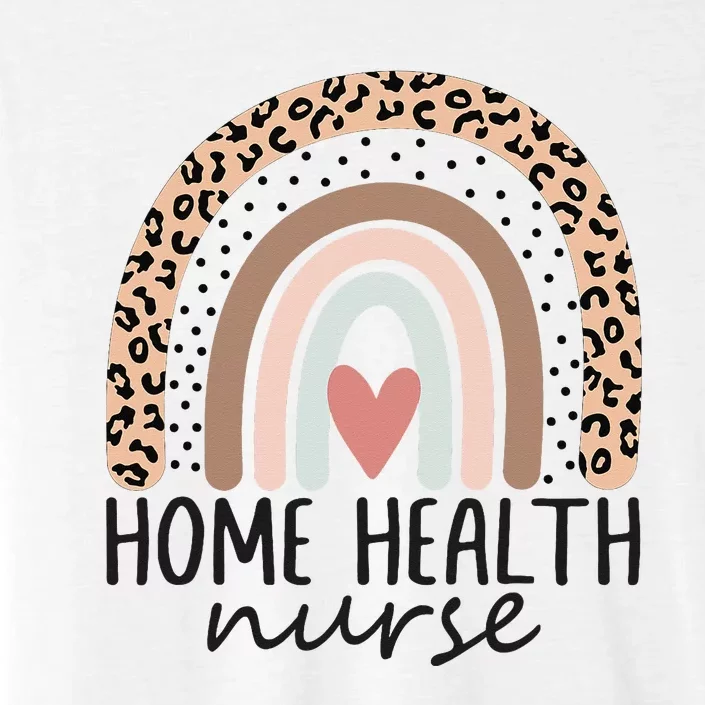 Home Health Nurse Home Care Nursing leopard rainbow ChromaSoft Performance T-Shirt