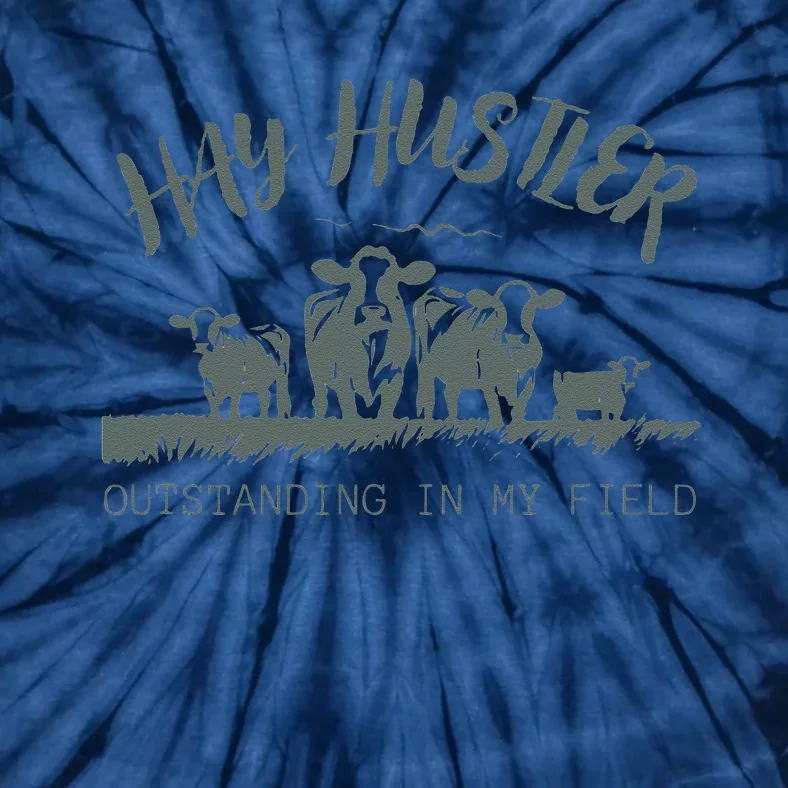 Hay Hustler Outstanding In My Field Tie-Dye T-Shirt