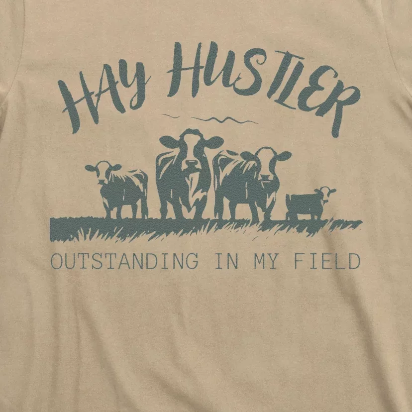 Hay Hustler Outstanding In My Field T-Shirt