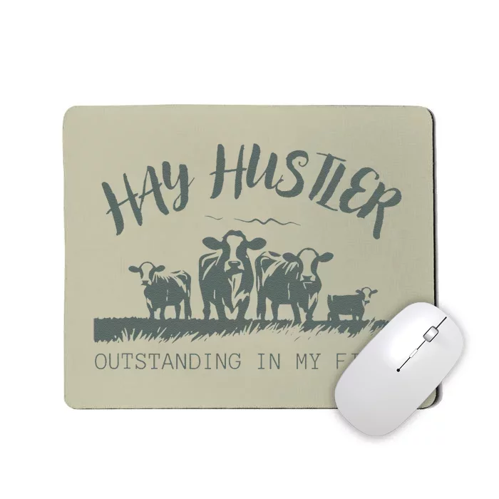 Hay Hustler Outstanding In My Field Mousepad