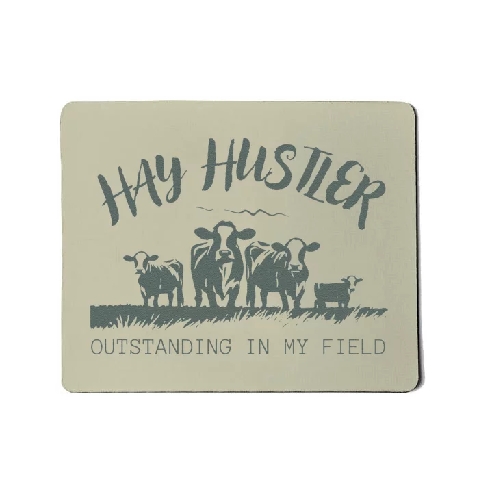 Hay Hustler Outstanding In My Field Mousepad