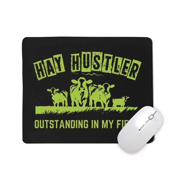 Hay Hustler Outstanding In My Field Mousepad