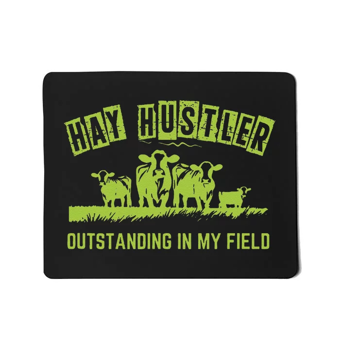 Hay Hustler Outstanding In My Field Mousepad