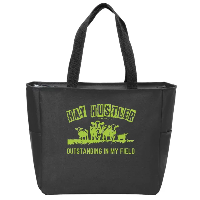 Hay Hustler Outstanding In My Field Zip Tote Bag