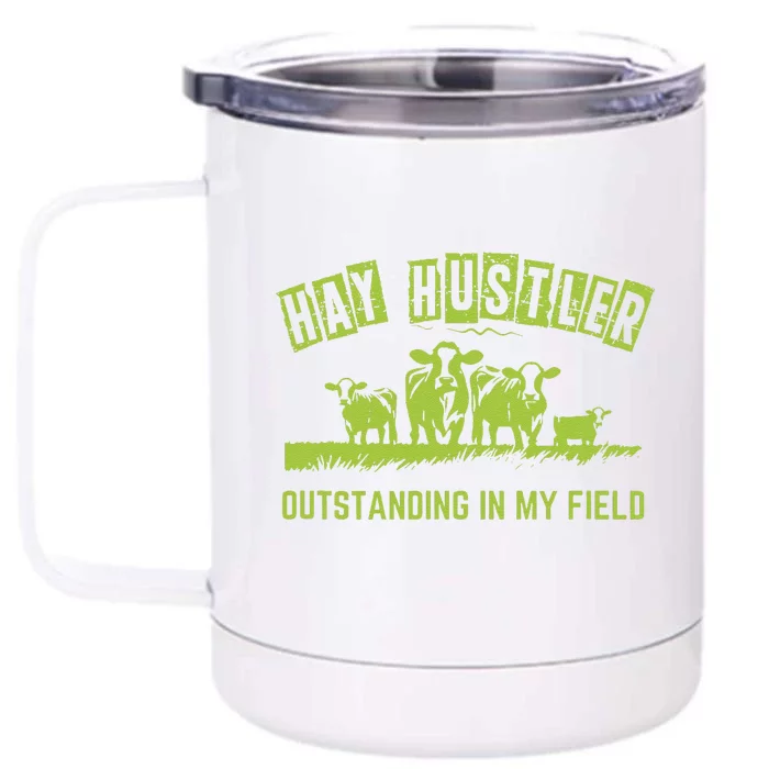 Hay Hustler Outstanding In My Field Front & Back 12oz Stainless Steel Tumbler Cup