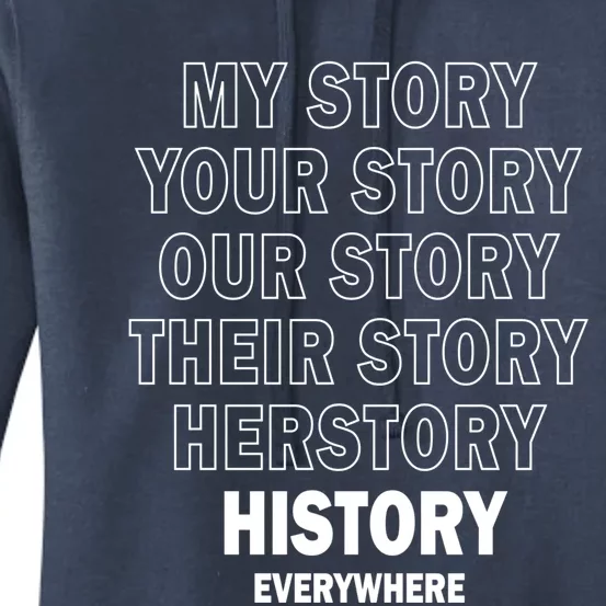 History Herstory Our Story Everywhere Gift Women's Pullover Hoodie