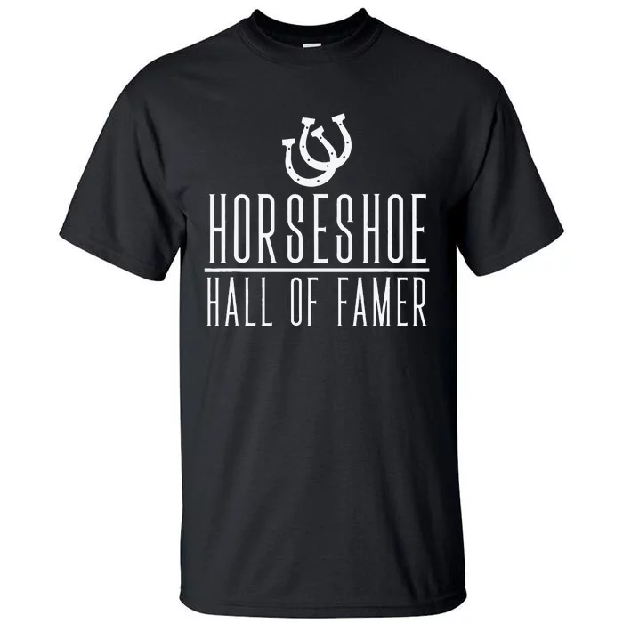 Horseshoe Hall Of Famer Funny Backyard Game Tall T-Shirt