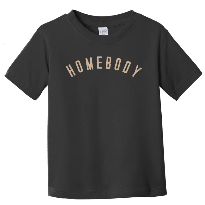 Homebody Toddler T-Shirt