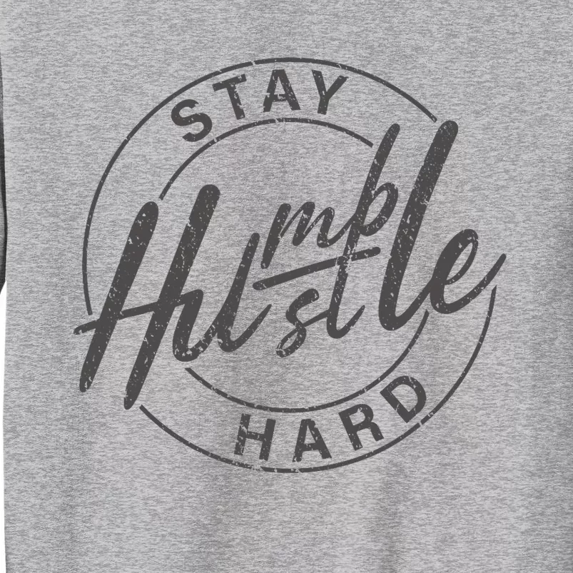 Humble Hustle Odometer Style Graphic Design Tall Sweatshirt