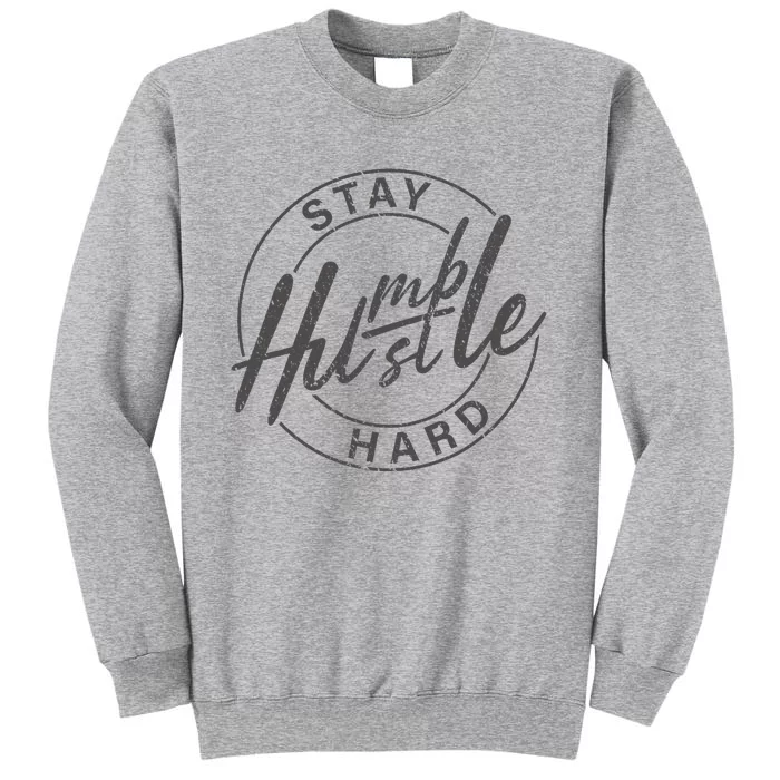 Humble Hustle Odometer Style Graphic Design Tall Sweatshirt