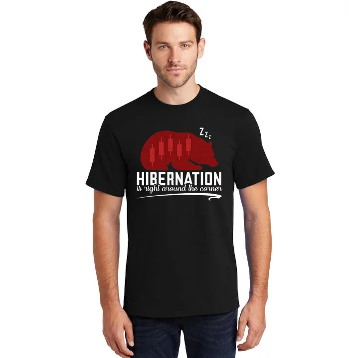 Humorous Hibernation Of Stocks Saying Tall T-Shirt