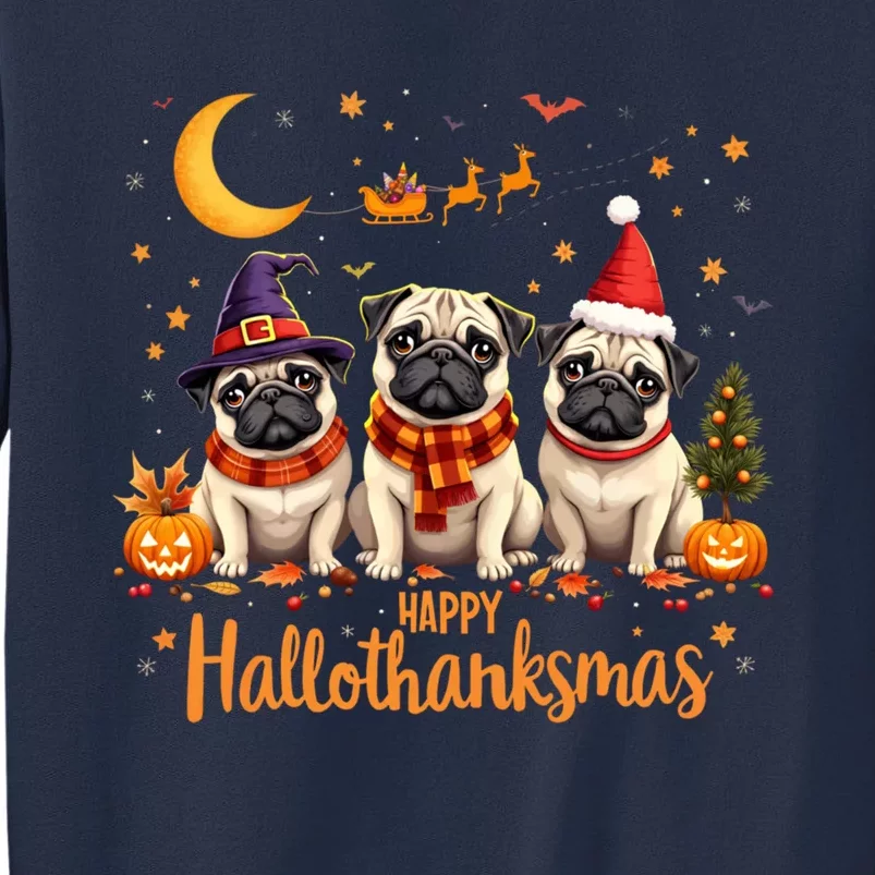 Happy Hallothanksmas Pug Dogs Halloween Thanksgiving Xmas Sweatshirt