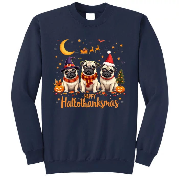 Happy Hallothanksmas Pug Dogs Halloween Thanksgiving Xmas Sweatshirt