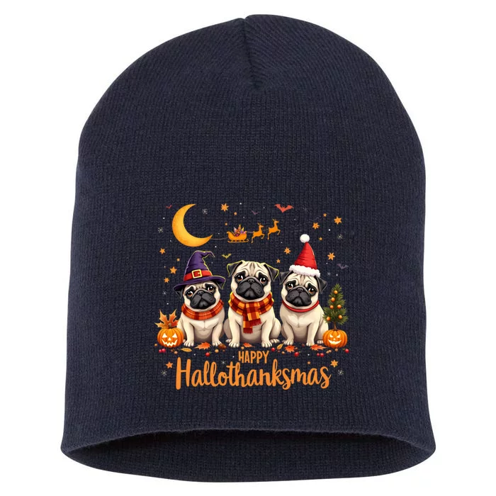 Happy Hallothanksmas Pug Dogs Halloween Thanksgiving Xmas Short Acrylic Beanie