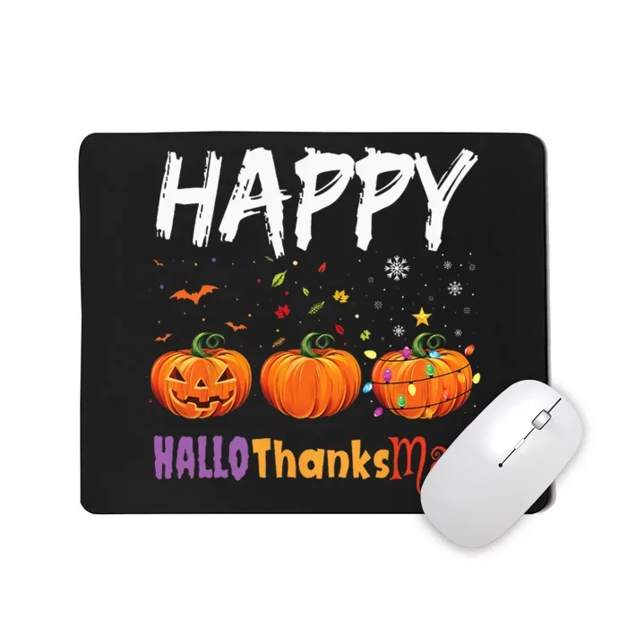 Happy Hallothanksmas Pumpkin Halloween Thanksgiving Xmas Mousepad