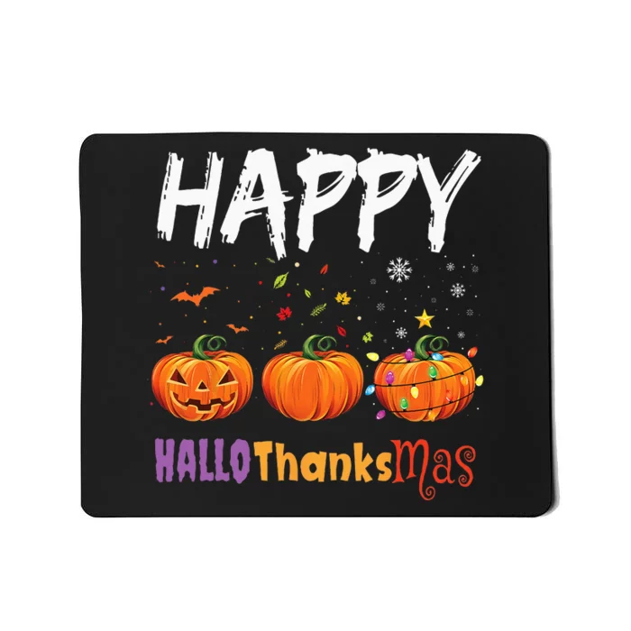 Happy Hallothanksmas Pumpkin Halloween Thanksgiving Xmas Mousepad