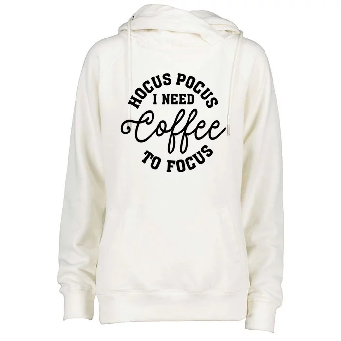 Halloween Hocus Pocus I Need Coffee To Focus Womens Funnel Neck Pullover Hood