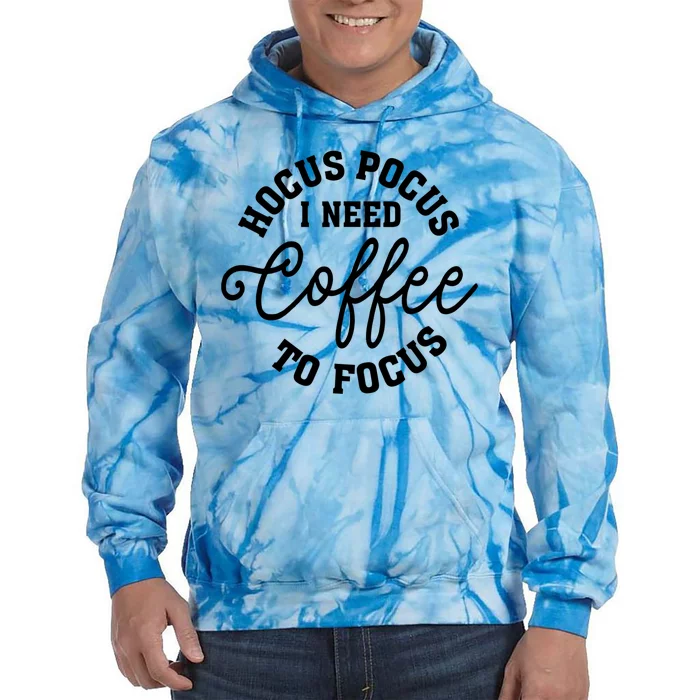 Halloween Hocus Pocus I Need Coffee To Focus Tie Dye Hoodie