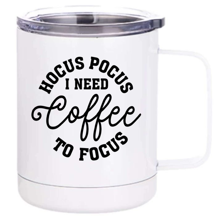 Halloween Hocus Pocus I Need Coffee To Focus Front & Back 12oz Stainless Steel Tumbler Cup