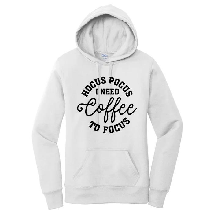 Halloween Hocus Pocus I Need Coffee To Focus Women's Pullover Hoodie