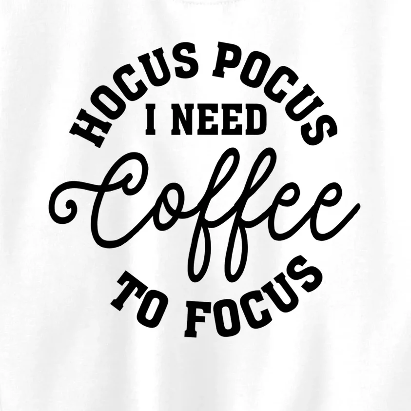 Halloween Hocus Pocus I Need Coffee To Focus Kids Sweatshirt