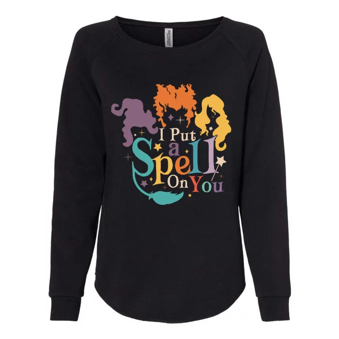 Halloween Hocus Pocus I Put A Spell On You Sanderson Sisters Womens California Wash Sweatshirt