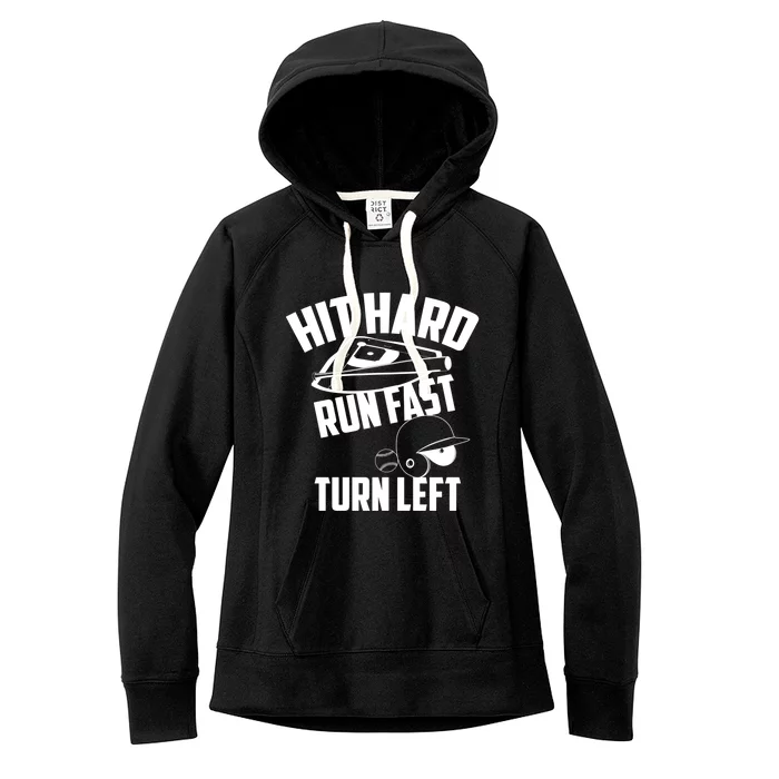 Hit Hard Run Fast Turn Left Baseball Softball Funny Fan Gift Women's Fleece Hoodie