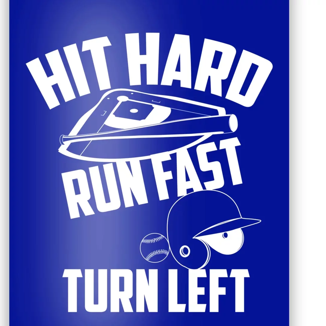 Hit Hard Run Fast Turn Left Baseball Softball Funny Fan Gift Poster