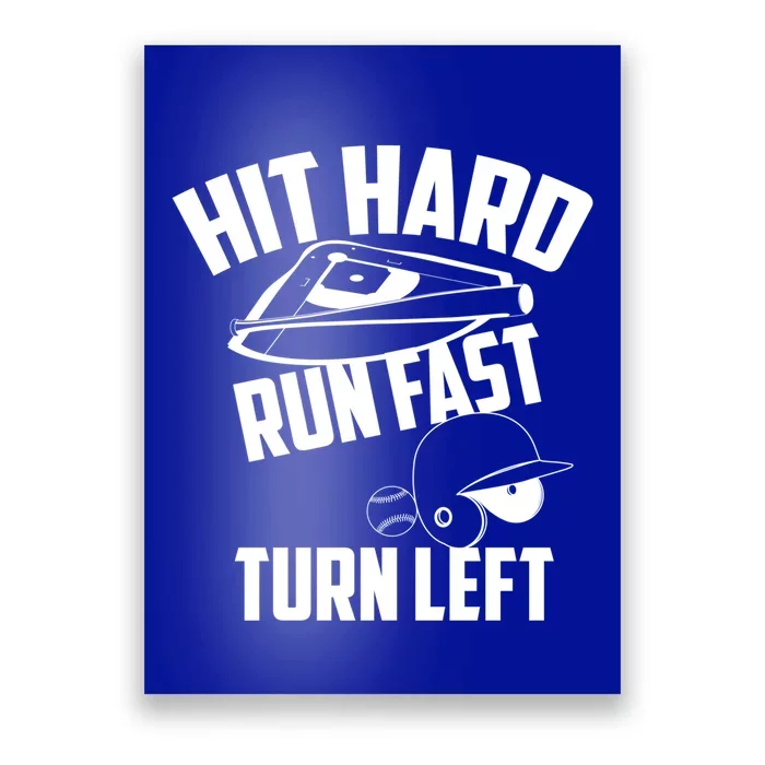 Hit Hard Run Fast Turn Left Baseball Softball Funny Fan Gift Poster