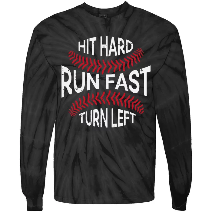 Hit Hard Run Fast Turn Left Funny Baseball Player Tie-Dye Long Sleeve Shirt