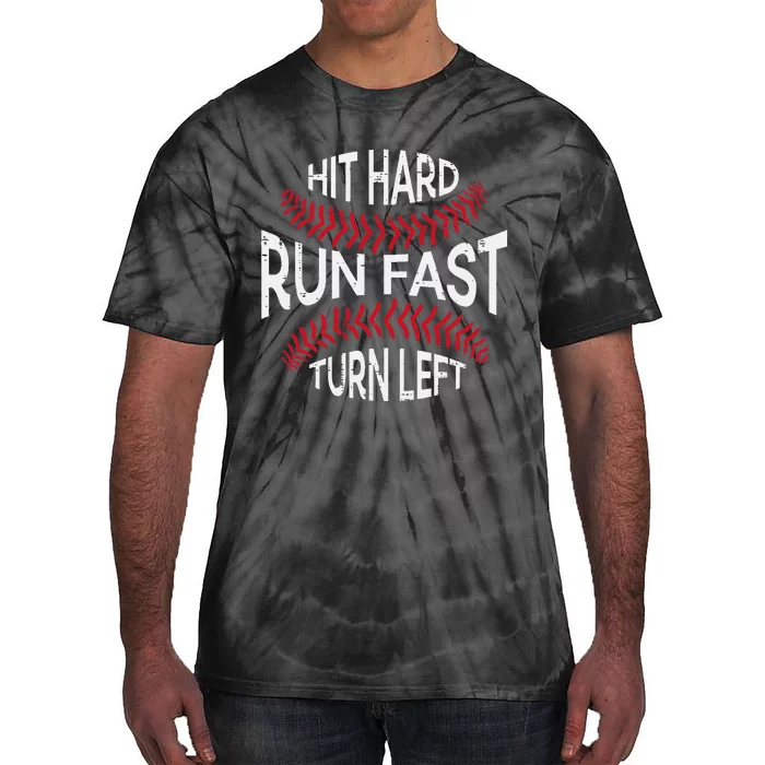 Hit Hard Run Fast Turn Left Funny Baseball Player Tie-Dye T-Shirt